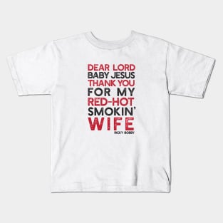 Dear Lord Thanks You For My Red-Hot Smokin' Wife Kids T-Shirt